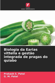 Biologia da Earias vittella e gestão integrada de pragas do quiabo (Portuguese Edition)