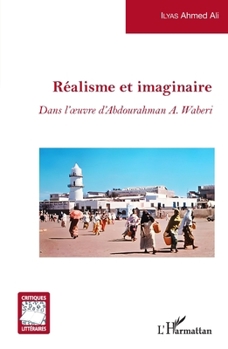 Réalisme et imaginaire: Dans l'oeuvre d'Abdourahman A. Waberi (Critiques Littéraires) (French Edition)