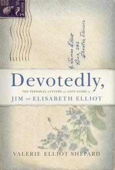 Hardcover Devotedly: The Personal Letters and Love Story of Jim and Elisabeth Elliot Book