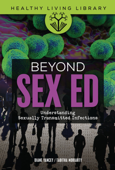 Library Binding Beyond Sex Ed: Understanding Sexually Transmitted Infections Book