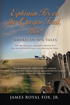Paperback American Fox Tales: Ephraim Fox on the Oregon Trail - 1852 Book