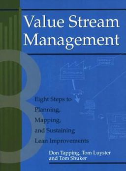 Paperback Value Stream Management: Eight Steps to Planning, Mapping, and Sustaining Lean Improvements [With CDROM] Book