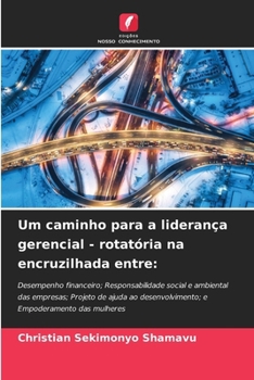 Um caminho para a liderança gerencial - rotatória na encruzilhada entre (Portuguese Edition)