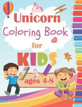 Paperback Unicorn Coloring Book For Kids Ages 4-8: 60 Unicorn Designs For Boys & Girls (NO duplicate images) Book