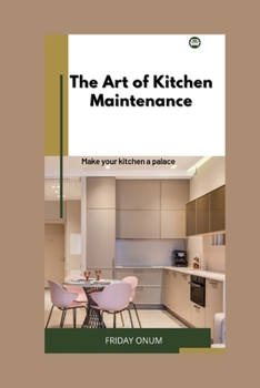 The Art of Kitchen Maintenance