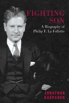 Paperback Fighting Son: A Biography of Philip F. La Follette Book