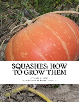 Paperback Squashes: How To Grow Them: A Practical Treatise on Squash Culture Book