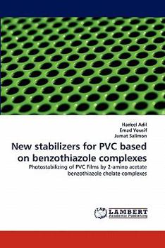Paperback New Stabilizers for PVC Based on Benzothiazole Complexes Book