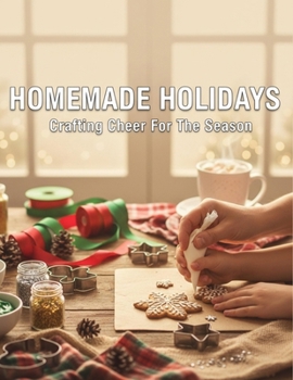 Paperback Homemade Holidays: Crafting Cheer For The Season Book