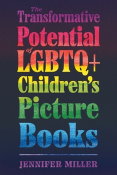 Paperback The Transformative Potential of LGBTQ+ Children's Picture Books Book