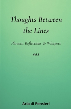 Paperback Thoughts Between the Lines-_3: Phrases, Reflections & Whispers Book