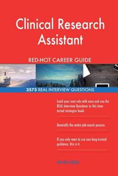 Paperback Clinical Research Assistant RED-HOT Career Guide; 2573 REAL Interview Questions Book