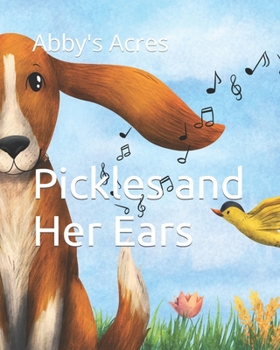 Abby's Acres: Pickles and Her Ears