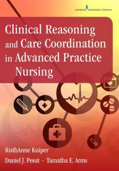 Paperback Clinical Reasoning and Care Coordination in Advanced Practice Nursing Book
