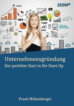 Paperback Unternehmensgründung: Der perfekte Start in Ihr Start-Up [German] Book