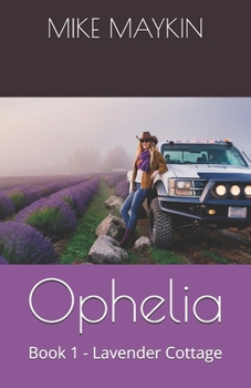 Paperback Ophelia: Book 1 - Lavender Cottage Book