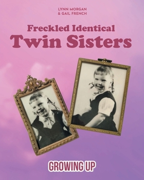 Paperback Freckled Identical Twin Sisters: Growing Up Book