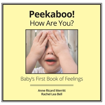 Paperback Peekaboo! How Are You?: Baby's First Book of Feelings Book