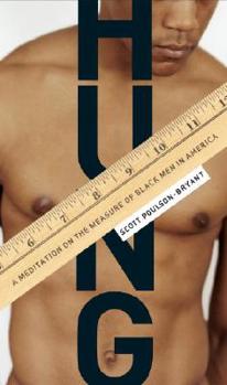Hardcover Hung: A Meditation on the Measure of Black Men in America Book