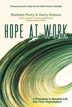 Paperback Hope at Work: 5 Principles to Breathe Life into Your Organization Book