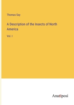 Paperback A Description of the Insects of North America: Vol. I Book