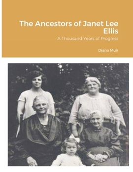Paperback The Ancestors of Janet Lee Ellis: A Thousand Years of Progress Book