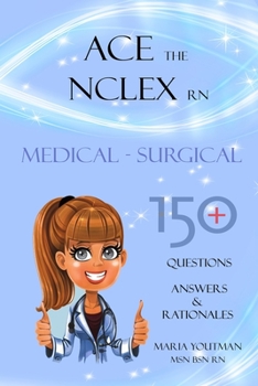 Paperback Ace the NCLEX RN: Medical Surgical 150+ Questions Answers & Rationales Book