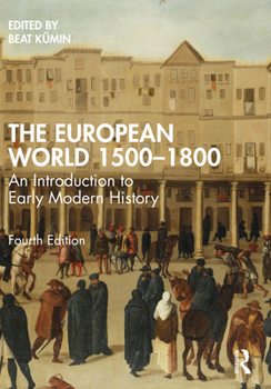 Paperback The European World 1500-1800: An Introduction to Early Modern History Book