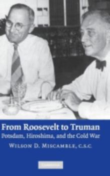 Hardcover From Roosevelt to Truman: Potsdam, Hiroshima, and the Cold War Book