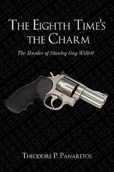 Hardcover The Eighth Time's the Charm: The Murder of Stanley Guy Willetts Book