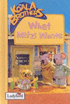 Paperback what-mitzi-wants--koala-brothers- Book
