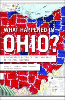 Paperback What Happened in Ohio?: A Documentary Record of Theft and Fraud in the 2004 Election Book