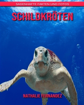 Schildkr?ten: Sagenhafte Fakten und Fotos
