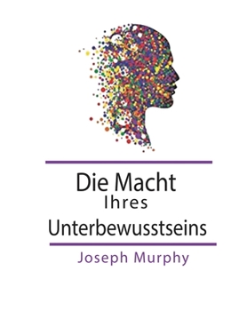 Paperback Die Macht Ihres Unterbewusstseins [German] Book