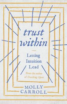 Paperback Trust Within: Letting Intuition Lead Book
