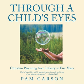 Paperback Through a Child's Eyes: Christian Parenting from Infancy to Five Years Book