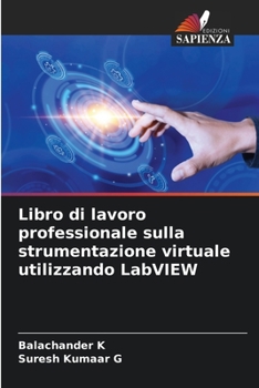 Paperback Libro di lavoro professionale sulla strumentazione virtuale utilizzando LabVIEW [Italian] Book