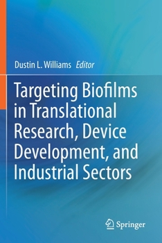 Paperback Targeting Biofilms in Translational Research, Device Development, and Industrial Sectors Book
