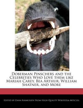 Paperback Doberman Pinschers and the Celebrities Who Love Them Like Mariah Carey, Bea Arthur, William Shatner, and More Book