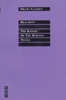 The Famous History of the Knight of the Burning Pestle