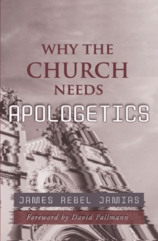 Paperback Why the Church Needs Apologetics Book