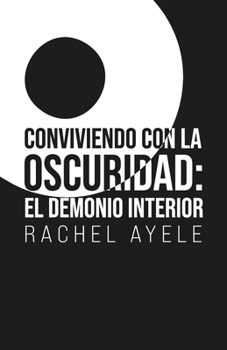 Paperback Conviviendo con la Oscuridad, El demonio interior [Spanish] Book
