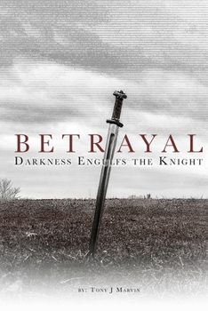 Betrayal - Darkness Engulfs the Knight (The Templar Chronicle)