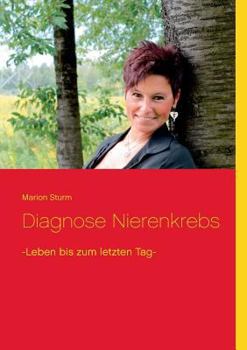 Paperback Diagnose Nierenkrebs: -Leben bis zum letzten Tag- [German] Book