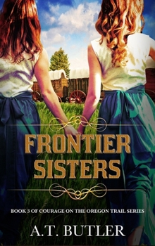 Hardcover Frontier Sisters: Historical Women's Fiction Saga Book