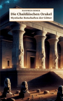 Paperback Die Chaldäischen Orakel: Mystische Botschaften der Götter [German] Book