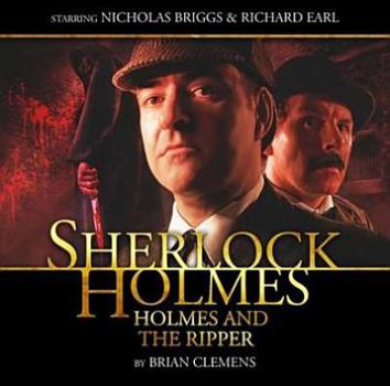 Holmes and the Ripper - Book #1 of the Sherlock Holmes (Big Finish)
