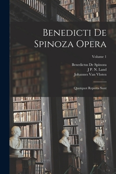 Paperback Benedicti De Spinoza Opera: Quotquot Reperta Sunt; Volume 1 [Latin] Book