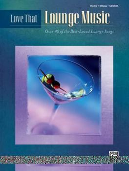 Paperback Love That Lounge Music: Piano/Vocal/Chords Book