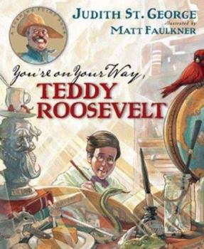 Hardcover You're on Your Way, Teddy Roosevelt Book